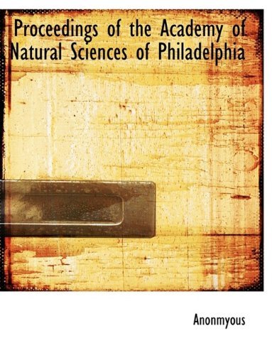 Cover for Anonmyous · Proceedings of the Academy of Natural Sciences of Philadelphia (Hardcover Book) (2009)
