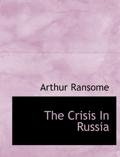 Cover for Arthur Ransome · The Crisis in Russia (Hardcover Book) (2009)