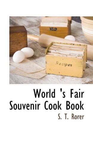 Cover for S. T. Rorer · World 's Fair Souvenir Cook Book (Paperback Book) (2009)