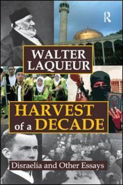 Cover for Walter Laqueur · Harvest of a Decade: Disraelia and Other Essays (Paperback Book) (2017)