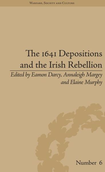 Cover for Annaleigh Margey · The 1641 Depositions and the Irish Rebellion - Warfare, Society and Culture (Paperback Book) (2016)