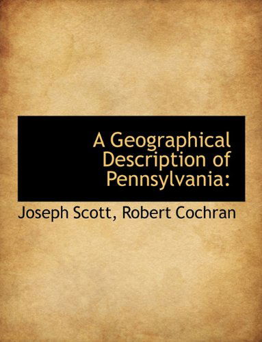 Cover for Joseph Scott · A Geographical Description of Pennsylvania (Paperback Book) (2010)