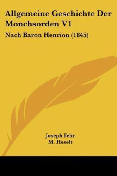 Cover for Joseph Fehr · Allgemeine Geschichte Der Monchsorden V1 (Paperback Book) (2010)