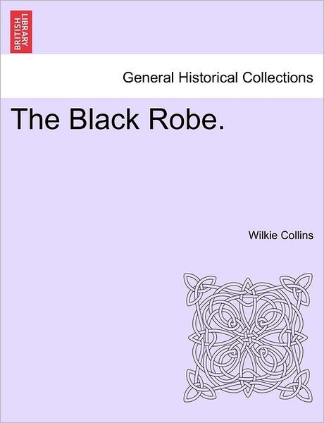 Cover for Wilkie Collins · The Black Robe. (Paperback Book) (2011)