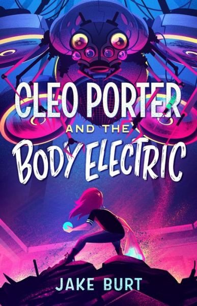 Cover for Jake Burt · Cleo Porter and the Body Electric (Hardcover Book) (2020)
