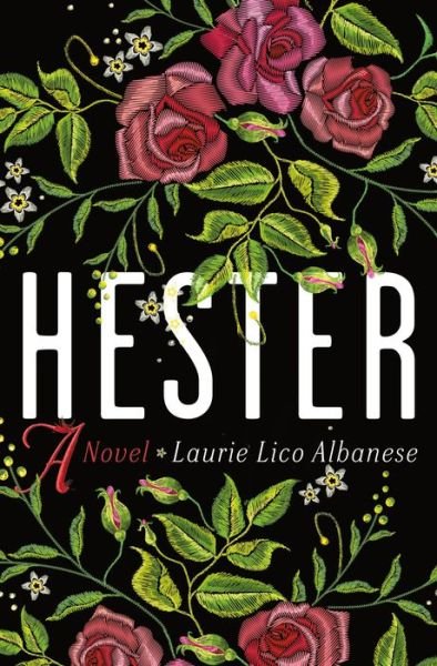 Cover for Laurie Lico Albanese · Hester: A Novel (Gebundenes Buch) (2022)