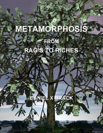 Cover for Daniel Brack · Metamorphosis from Rag's to Riches (Paperback Book) (2011)