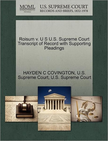 Cover for Hayden C Covington · Roisum V. U S U.s. Supreme Court Transcript of Record with Supporting Pleadings (Paperback Book) (2011)