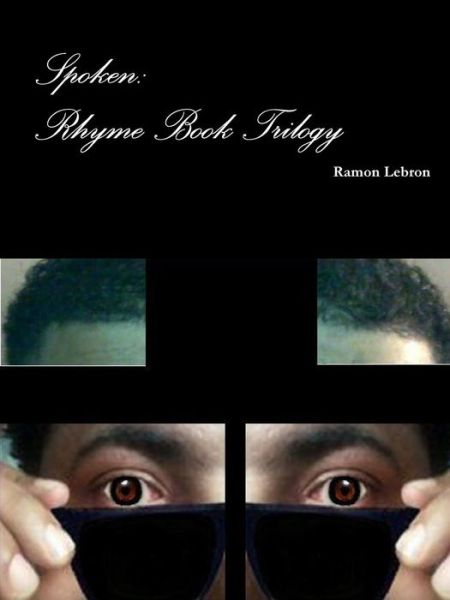 Cover for Ramon Lebron · Spoken: Rhyme Book Trilogy (Paperback Book) (2015)