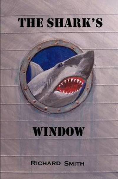 Cover for Richard Smith · The Shark's Window (Paperback Book) (2015)