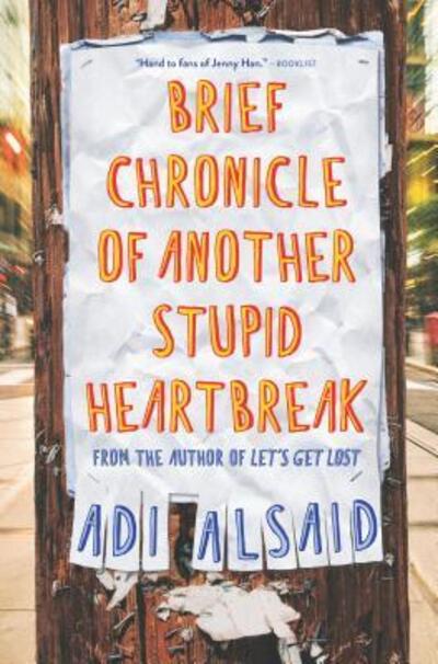 Cover for Adi Alsaid · Brief Chronicle of Another Stupid Heartbreak (Hardcover Book) (2019)