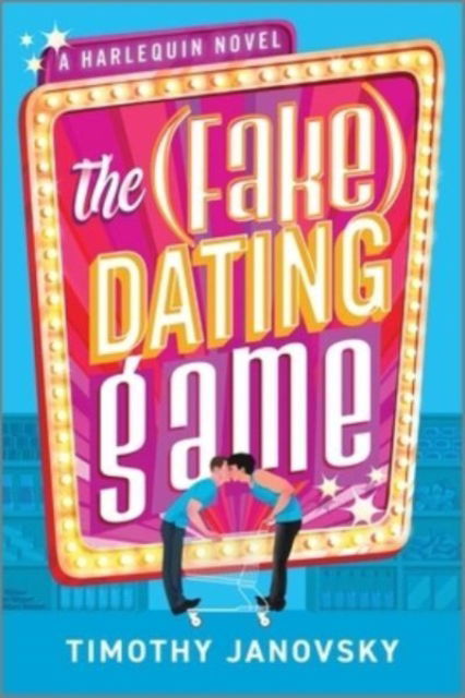The Fake Dating Game - Timothy Janovsky - Books - Harlequin Books - 9781335041555 - January 23, 2024