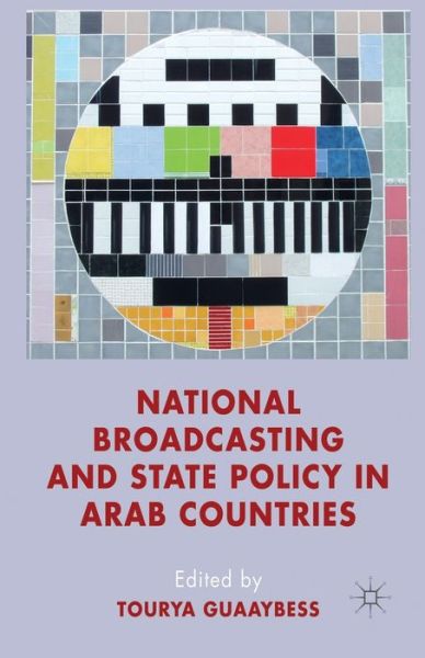 National Broadcasting and State Policy in Arab Countries (Paperback Book) [1st ed. 2013 edition] (2013)