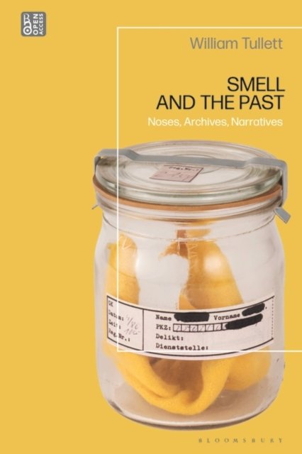 Cover for Tullett, William (Anglia Ruskin University, UK) · Smell and the Past: Noses, Archives, Narratives (Taschenbuch) (2024)