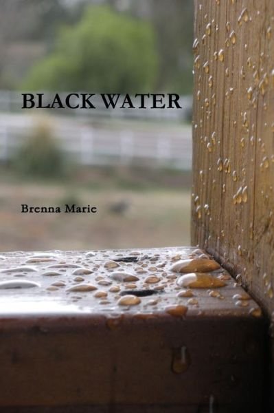 Cover for Brenna Marie · Black Water (Paperback Book) (2016)