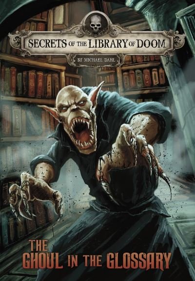 Cover for Dahl, Michael (Author) · The Ghoul in the Glossary - Secrets of the Library of Doom (Paperback Book) (2021)