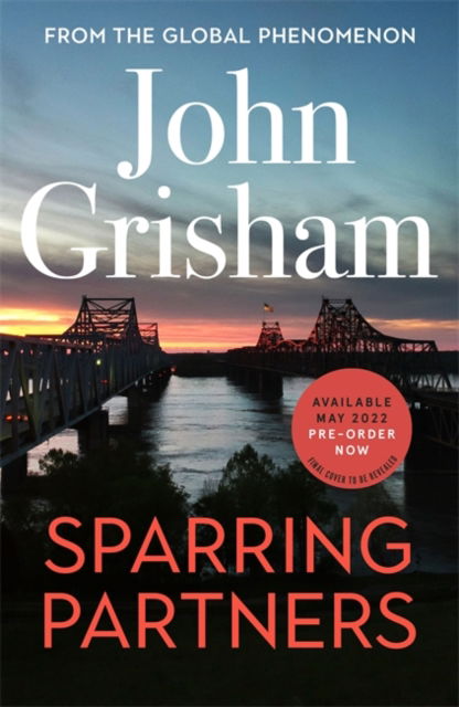 Cover for John Grisham · Sparring Partners: The Number One Sunday Times bestseller - The new collection of gripping legal stories (Inbunden Bok) (2022)