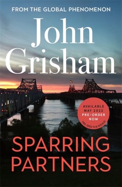 Cover for John Grisham · Sparring Partners: The Number One Sunday Times bestseller - The new collection of gripping legal stories (Gebundenes Buch) (2022)