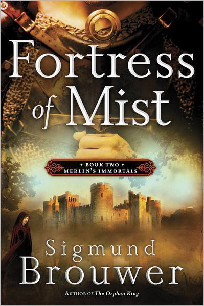 Cover for Sigmund Brouwer · Fortress of Mist: Book 2 in the Merlin's Immortals Series - Merlin's Immortals Series (Paperback Book) (2013)