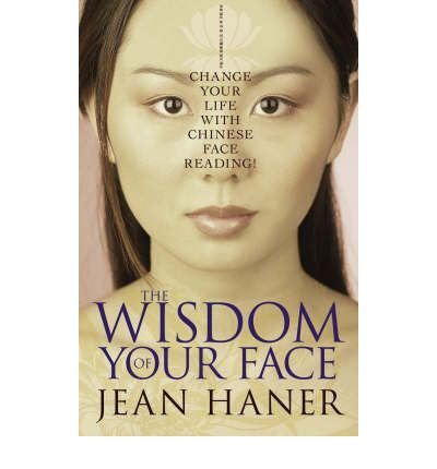 Cover for Jean Haner · The Wisdom of Your Face: Change Your Life with Chinese Face Reading! (Taschenbuch) (2008)