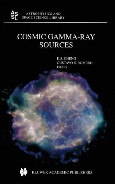 Cover for K S Cheng · Cosmic Gamma-Ray Sources - Astrophysics and Space Science Library (Hardcover Book) [2004 edition] (2004)