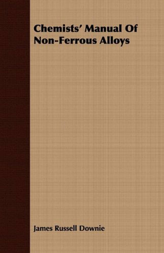 Chemists' Manual of Non-ferrous Alloys - James Russell Downie - Books - Oswald Press - 9781409797555 - July 1, 2008