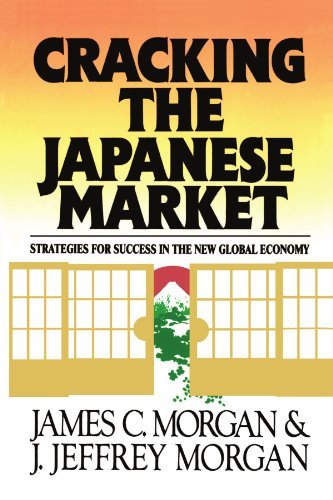 Cover for James Morgan · Cracking the Japanese Market: Strategies for Success in the New Global Economy (Taschenbuch) (1991)