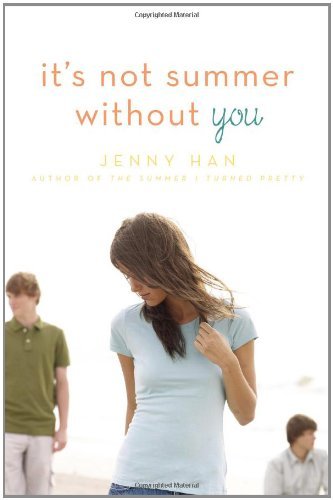 It's Not Summer Without You - The Summer I Turned Pretty - Jenny Han - Bøker - Simon & Schuster Books for Young Readers - 9781416995555 - 27. april 2010