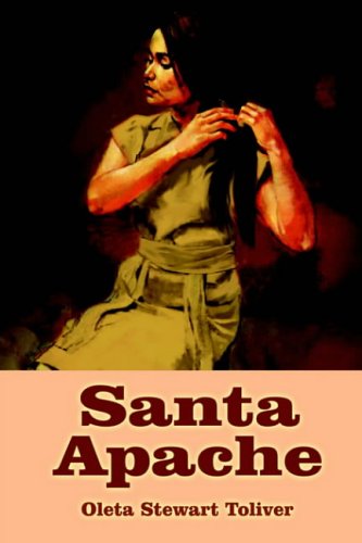 Cover for Oleta  Stewart Toliver · Santa Apache (Hardcover Book) (2004)