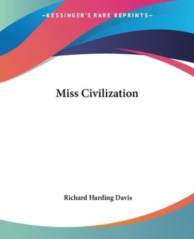 Cover for Richard Harding Davis · Miss Civilization (Paperback Book) (2004)