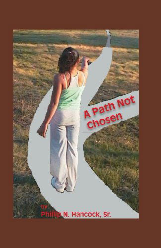 Cover for Phillip N. Hancock · A Path Not Chosen (Paperback Book) (2007)
