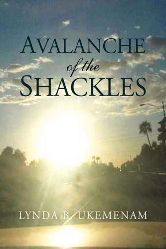 Cover for Lynda B. Ukemenam · Avalanche of the Shackles (Hardcover Book) (2007)