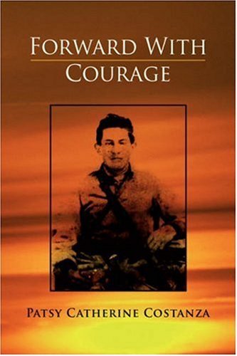 Cover for Patsy Catherine Costanza · Forward with Courage (Hardcover Book) (2007)