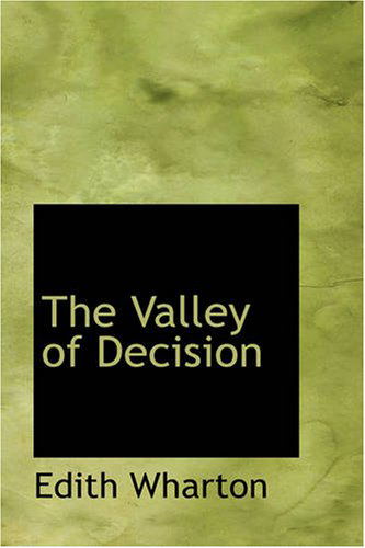 The Valley of Decision - Edith Wharton - Bücher - BiblioBazaar - 9781426415555 - 11. Oktober 2007