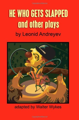 He Who Gets Slapped and Other Plays - Leonid Nikolayevich Andreyev - Livros - Lulu.com - 9781430320555 - 18 de maio de 2007