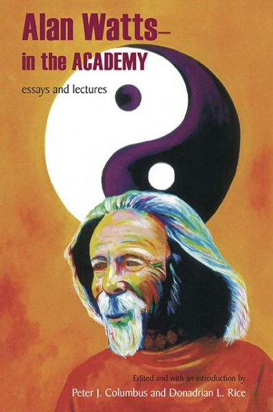 Alan Watts - In the Academy - Alan Watts - Books - State University of New York Press - 9781438465555 - July 1, 2017