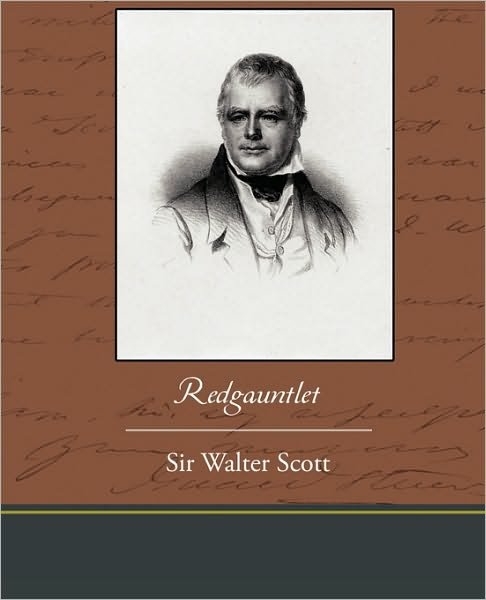 Redgauntlet - Walter Scott - Kirjat - Book Jungle - 9781438535555 - torstai 4. helmikuuta 2010