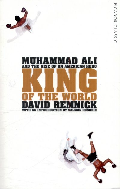Cover for David Remnick · King of the World: Muhammad Ali and the Rise of an American Hero - Picador Classic (Pocketbok) [Main Market Ed. edition] (2015)