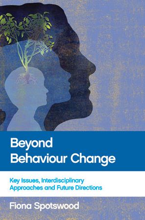 Cover for Beyond Behaviour Change: Key Issues, Interdisciplinary Approaches and Future Directions (Hardcover Book) (2016)