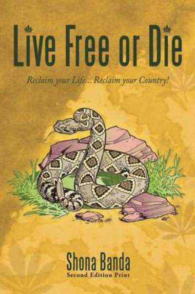 Live Free or Die: Reclaim Your Life... Reclaim Your Country! - Shona Banda - Livros - AuthorHouse - 9781449045555 - 1 de junho de 2010