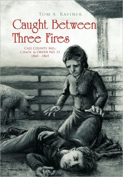 Cover for Tom a Rafiner · Caught Between Three Fires (Innbunden bok) (2010)