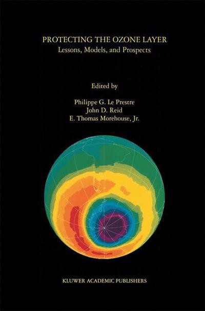 Cover for Philippe G Le Prestre · Protecting the Ozone Layer: Lessons, Models, and Prospects (Paperback Book) [Softcover reprint of the original 1st ed. 1998 edition] (2012)