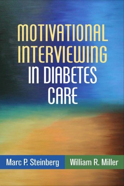 Cover for Marc P. Steinberg · Motivational Interviewing in Diabetes Care: Facilitating Self-Care - Applications of Motivational Interviewing (Hardcover bog) (2015)