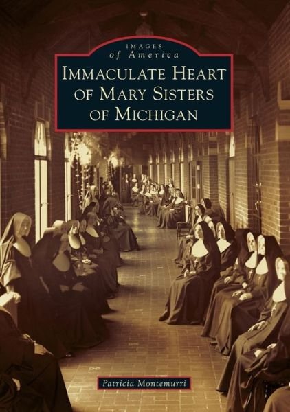 Cover for Patricia Montemurri · Immaculate Heart of Mary Sisters of Michigan (Paperback Book) (2020)