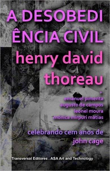 Cover for Henry David Thoreau · A Desobediencia Civil: Celebrando Cem Anos De John Cage (Paperback Bog) (2011)