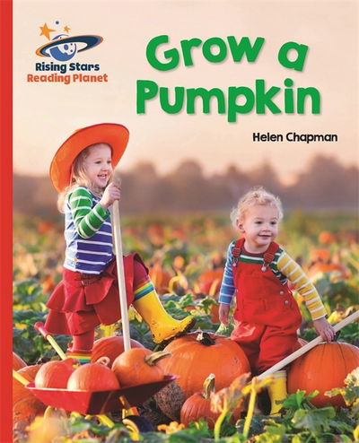 Cover for Helen Chapman · Reading Planet - Grow a Pumpkin - Red B: Galaxy - Rising Stars Reading Planet (Paperback Book) (2016)