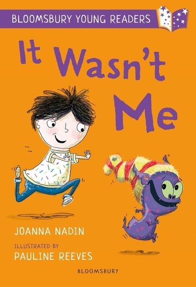 Cover for Joanna Nadin · It Wasn't Me: A Bloomsbury Young Reader: Lime Book Band - Bloomsbury Young Readers (Paperback Book) (2018)