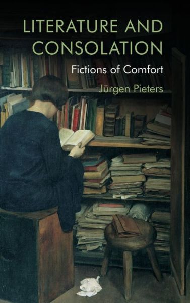 Cover for Jurgen Pieters · On Literature and Consolation: Fictions of Comfort (Hardcover Book) (2021)