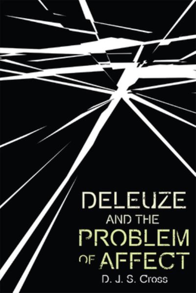 Cover for D. J. S. Cross · Deleuze and the Problem of Affect - Plateaus - New Directions in Deleuze Studies (Paperback Book) (2023)