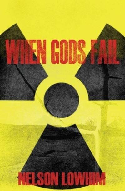 Cover for Nelson Lowhim · When Gods Fail (Paperback Book) (2012)